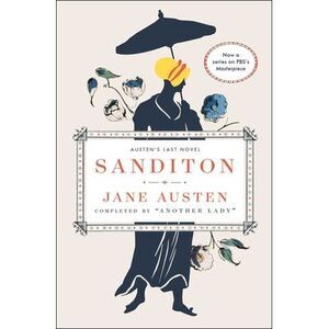 Sanditon: Austen's Last Novel -- Jane Austen